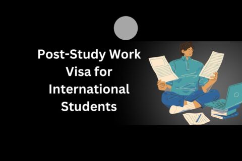 Post-Study Work Visa for International Students